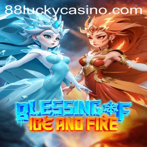 Exploring the Enchantment of BlessingofIceandFire: Enter the Realm with 88LUCKY