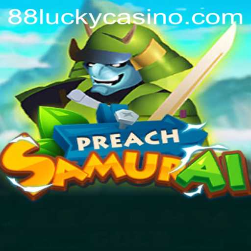 PreachSamurai: Embrace the Art of Strategy with 88LUCKY