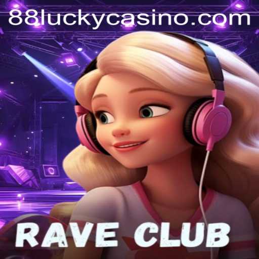Immerse Yourself in the Electric World of RaveClub: Master the 88LUCKY Strategy